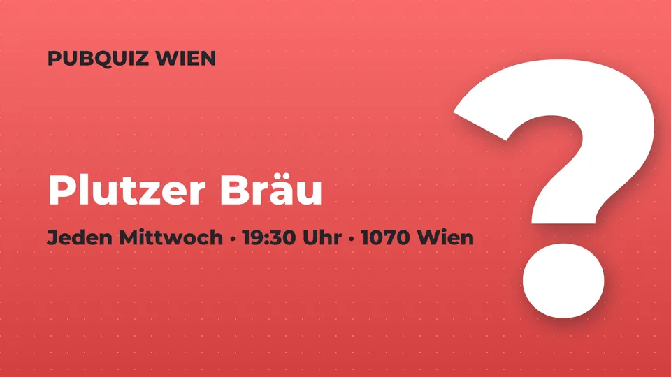 Pubquiz im Plutzer Bräu am Spittelberg, 1070 Wien